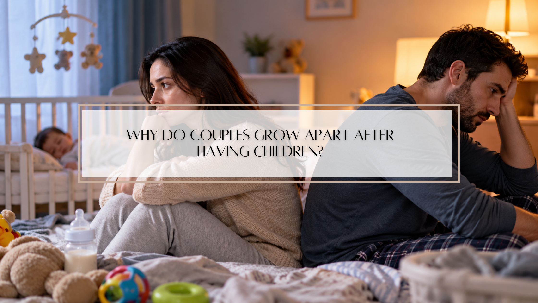 Why Do Couples Grow Apart After Having Children?